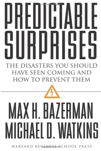 Predictable Surprises: The Disasters You Should Have Seen Coming, and How to Prevent Them (Leadership for the Common Good) von Harvard Business Review Press